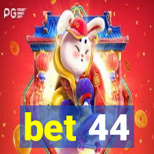 bet 44